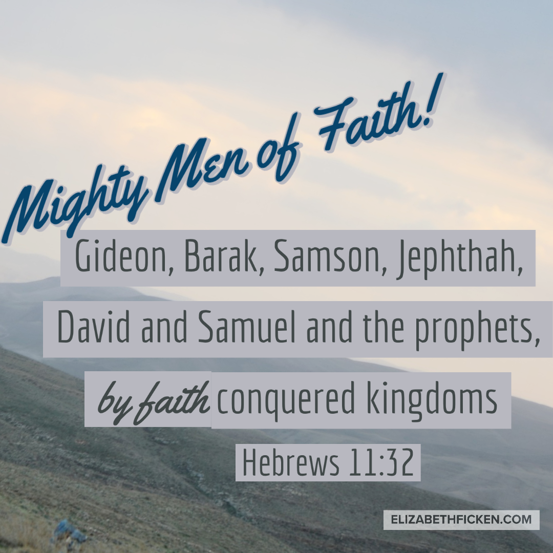 Mighty Men of Faith! Hebrews 11:32 | Study the Bible with me!